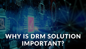 DRM Solution